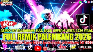 Download lagu FULL REMIX PALEMBANG FULL BASS OT REMIK PALEMBANG 2026 VARIASI REMIX LAMO KASET BARU mp3