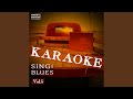 I Know What You're Puttin' Down (In the Style of B.B. King) (Karaoke Version)