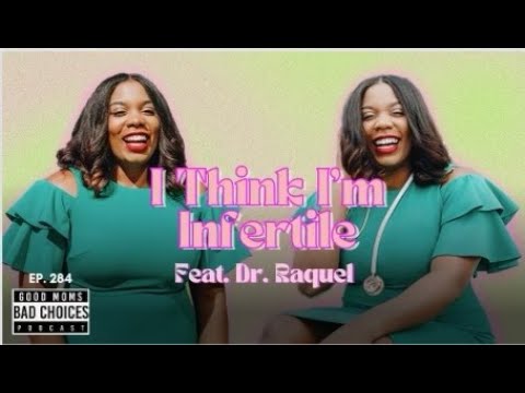 Ep 292 | I Think I'm Infertile ft. Dr. Raquel