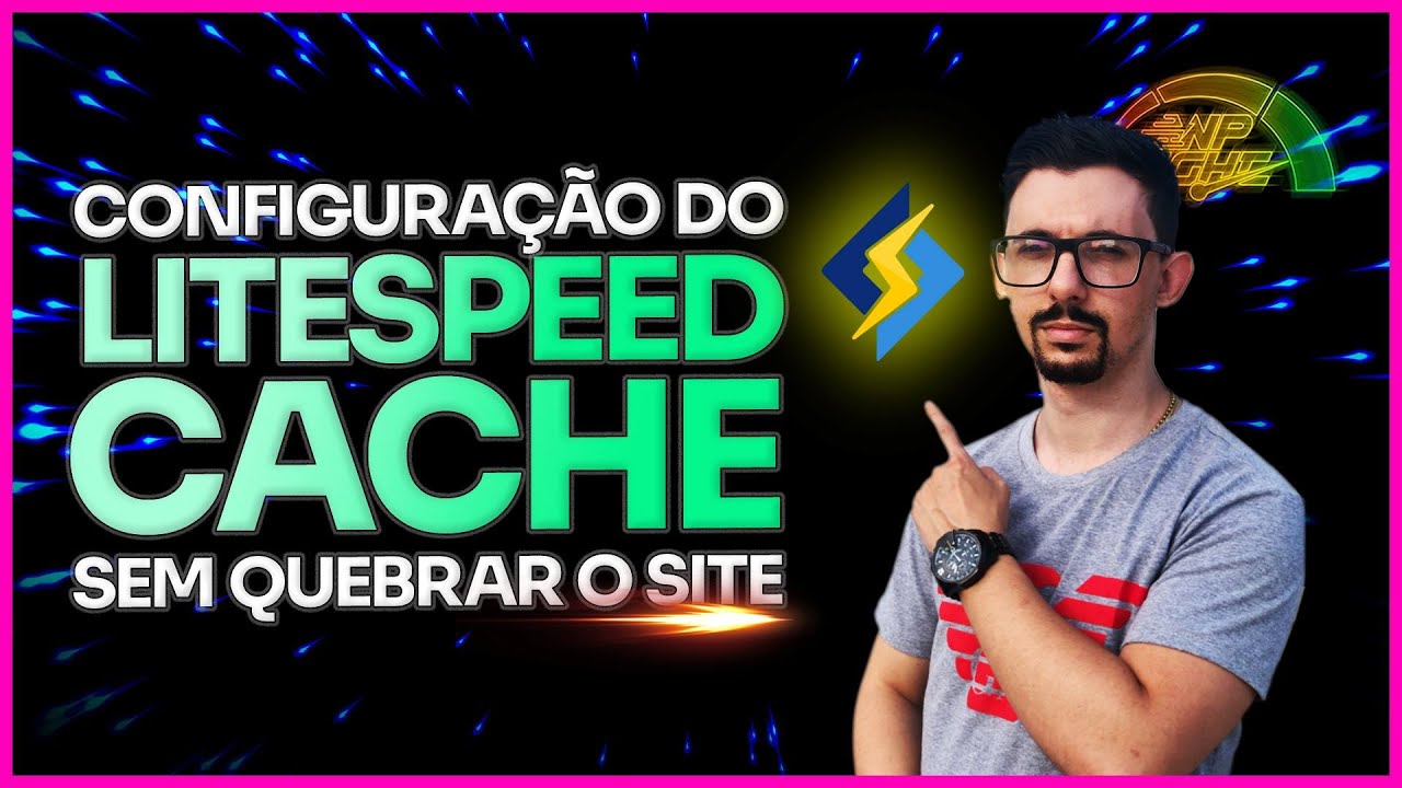 Configuração Litespeed Cache sem quebrar o Site!