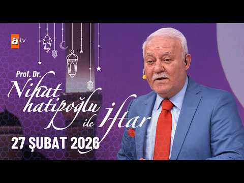 Nihat Hatipoğlu ile İftar 9.  Bölüm | 27 Şubat 2026