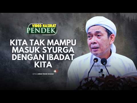 USTAZ AHMAD RIZAM - BOLEHKAH KITA MASUK SYURGA HANYA DENGAN IBADAT KITA