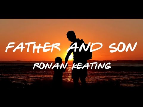 Father and Son (Lyrics) - Ronan Keating