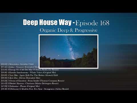 Deep House Way - Episode 168 [Organic Deep & Progressive Mix 2024]
