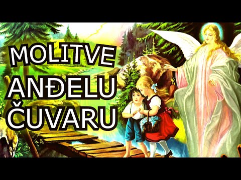 MOLITVE ZA ANĐELA ČUVARA - ČUVAJ ME ANĐELE