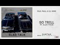 Paul Wall & Lil' Keke - "So Trill" Ft. Slim Thug (Slab Talk)