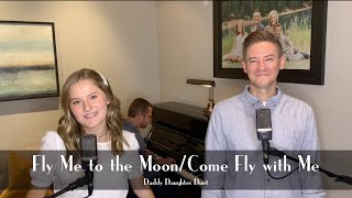 Fly Me to the Moon / Come Fly With Me Mashup - Father Daughter Duet - Mat and Savanna Shaw
