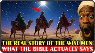 The TRUTH Story of the Wise Men: NO Kings, NO Three, NO Manger