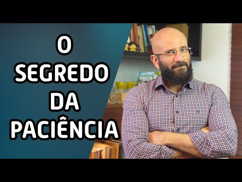 THE SECRET OF PATIENCE | Marcos Lacerda, psychologist