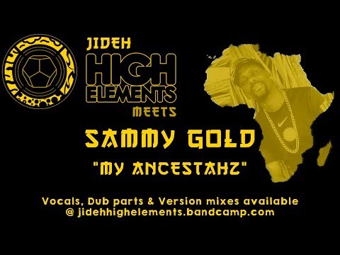 ANCESTAHZ STORY - SAMMY GOLD & HIGH ELEMENTS