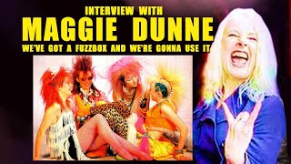 Maggie Dunne - We've Got a Fuzzbox and We're Gonna Use It! Interview