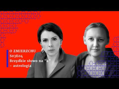 S03E04 Brzydkie słowo na "a" - astrologia - O Zmierzchu