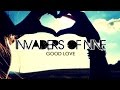 Invaders Of Nine (Good Love) Original Mix 