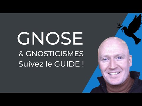 Gnose chrétienne et gnosticismes : le guide ultime (pour s'y retrouver...)