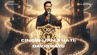 Download lagu David Bayu – Cincin (Janji Hati) | Rock Akustik Cover 🎸💍 mp3