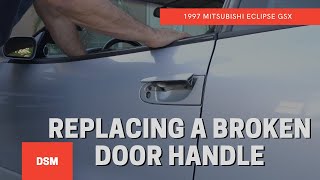 1997 Mitsubishi Eclipse GSX: EP:15 Replacing A Broken Door Handle. #MrGSX    4K