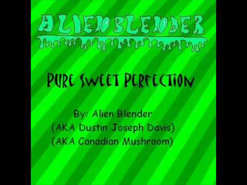 Alien Blender - Pure Sweet Perfection