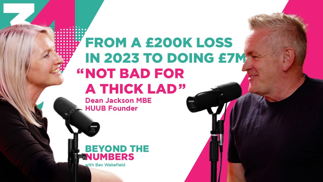 From a £200k Loss to Doing £7M | Lessons From Dean Jackson, HUUB | S01E09 | Beyond The Numbers