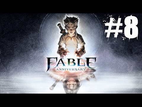 Fable Anniversary Walkthrough Part 8 Gameplay Lets Play Playthrough (Xbox 360)