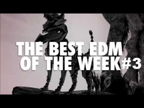 The Best EDM Of The Week Vol.3 (100 Sub Special)