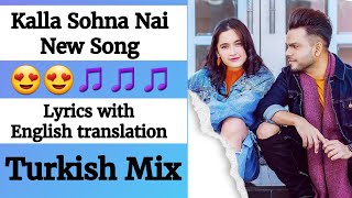 (English lyrics)-Kalla Sohna Nai song lyrics with English translation- AKHIL ft. Sanjeeda S |