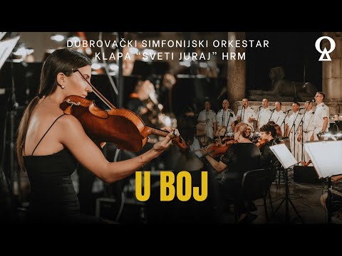 U boj | Dubrovački simfonijski orkestar i klapa "Sveti Juraj" HRM | Scardona