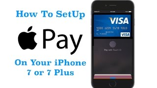 Apple Pay : How To SetUp on Your iPhone 7 Or 7 Plus!
