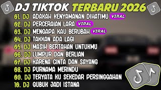 Download lagu DJ TIKTOK TERBARU 2026 ~ DJ ADAKAH KENYAMANAN DIHATIMU🎵DJ PERCERAIAN LARA🎵FULL ALBUM mp3
