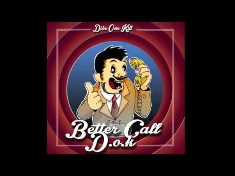 DiBe One Kill - You Got It (feat. Drinkone)