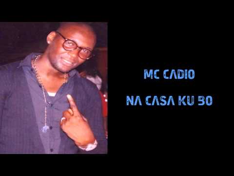 Mc Cadio - Na casa ku bo