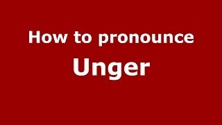 How to pronounce Unger