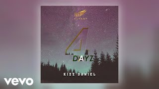 Kizz Daniel - 4DAYZ (Official Audio)