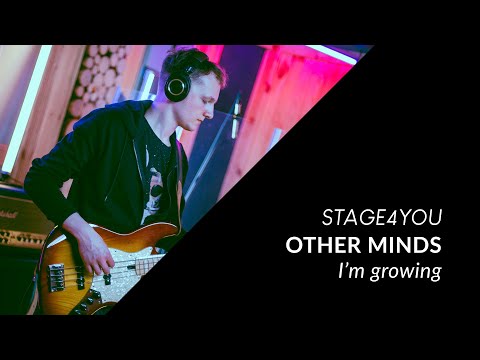 Stage4YOU 2021 - Other Minds - I'm growing