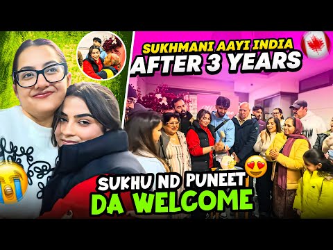SUKHMANI AYI INDIA AFTER 3 YEARS  🇨🇦 | SARI FAMILY HOYI EMOTIONAL 🥹 | SUKHU ND PUNEET DA WELCOME 🫢🫣