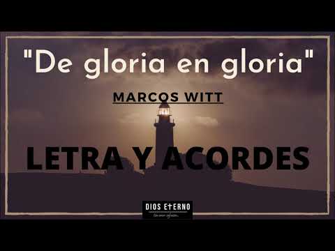 De Gloria En Gloria - Marcos Witt