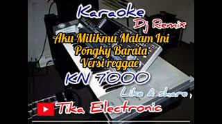 Download lagu aku milikmu malam ini Pongky Barata DJ karaoke mix keyboard kn 7000 by Tika electronic mp3