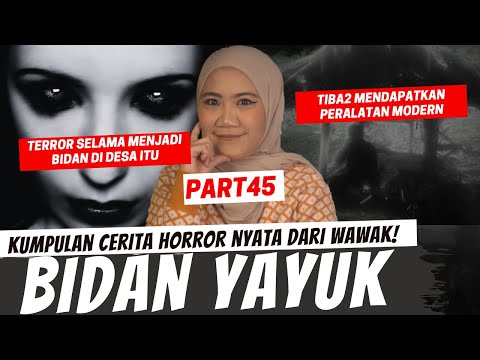 "KISAH BIDAN YAYUK DI SEBUAH DESA" - KISAH HORRO WAWAK PART 45