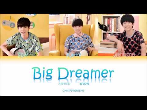 TFBOYS - Big Dreamer (大梦想家) lyrics (Color Coded CHN/PINYIN/ENG)