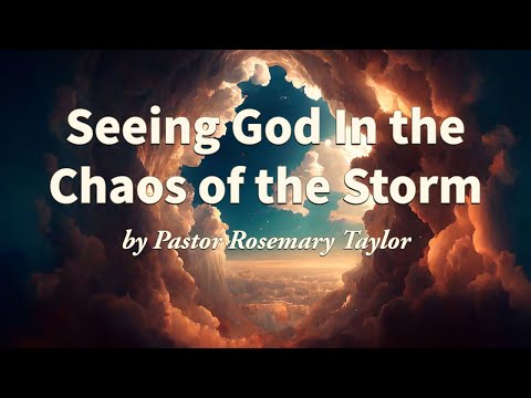 Seeing God In The Chaos Of The Storm