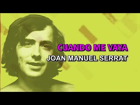 Cuando me vaya - Joan Manuel Serrat