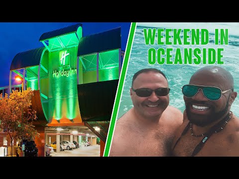WEEKEND IN OCEANSIDE | HOLIDAY INN REVIEW | PART ONE
