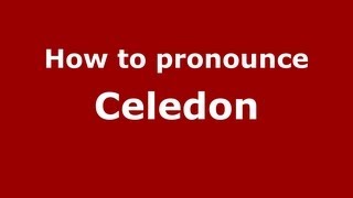 How to pronounce Celedon