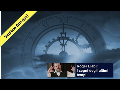I Segni degli Ultimi Tempi - Profezie di Gesù sul Monte degli Ulivi 2° Parte - Roger Liebi