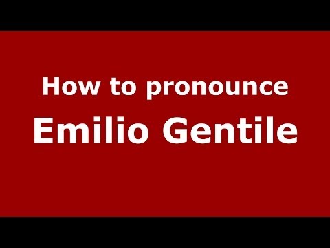 How to pronounce Emilio Gentile (Italian/Italy) - PronounceNames.com