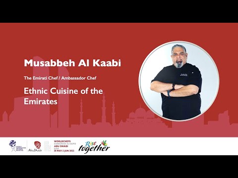 Day 1 – Worldchefs Congress & Expo 2022 – Ethnic Cuisine of the Emirates – Musabbeh Al Kaabi￼