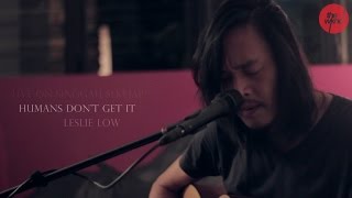 Leslie Low - Humans Don't Get It - (Live on Singgah Sekejap, Part 2/2)