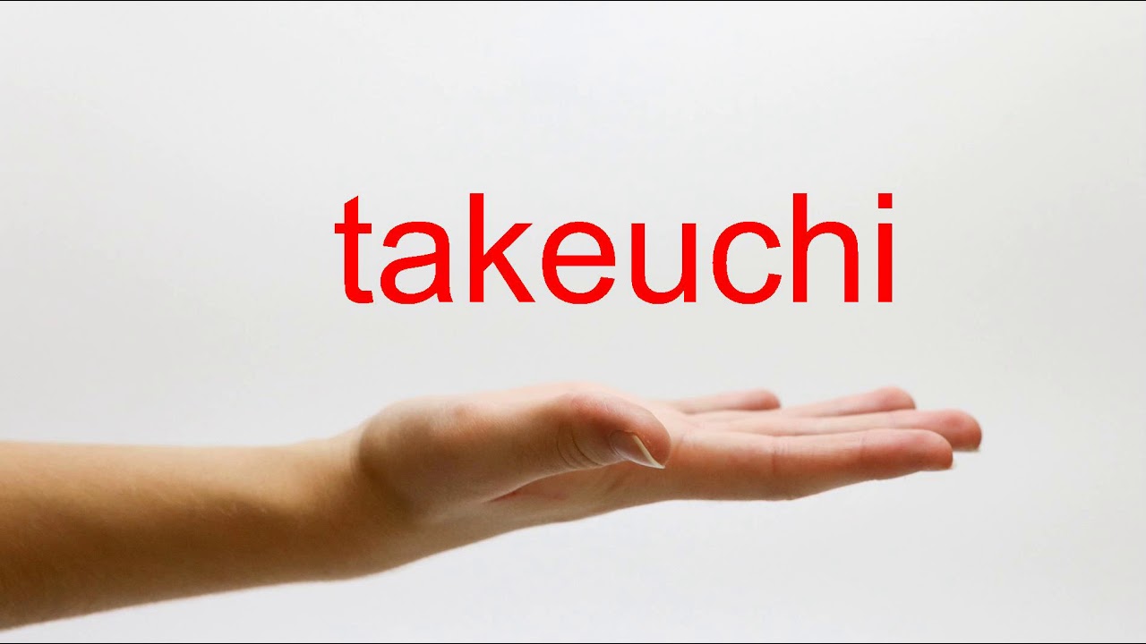How to Pronounce takeuchi - American English