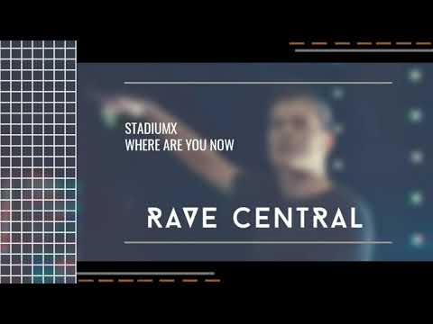 Stadiumx - Where Are You Now