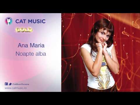 Ana Maria - Noapte alba