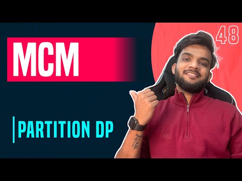 DP 48. Matrix Chain Multiplication | MCM | Partition DP Starts 🔥